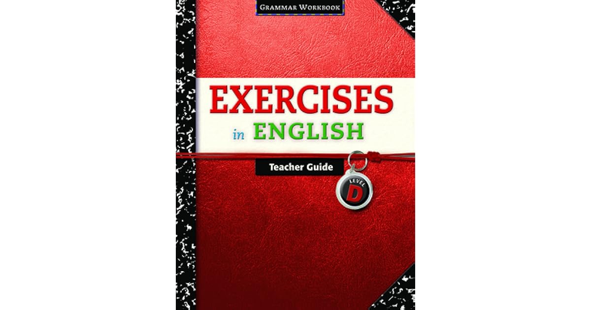 Exercises in English Level D Teacher Guide Grammar Workbook by Loyola