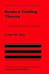 Source Coding Theory (The Springer International Series in Engineering and Computer Science, 83) Source Coding Theory (The Springer International Series in Engineering and Computer Science, 83)