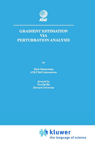 Gradient Estimation Via Perturbation Analysis (The Springer International Series in Engineering and Computer Science, 116)