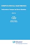 Computational Electronics: Semiconductor Transport and Device Simulation (The Springer International Series in Engineering and Computer Science, 113)