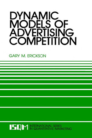 Dynamic Models of Advertising Competition: Open- and Closed-Loop Extensions (International Series in Quantitative Marketing, 4)