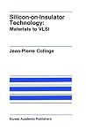 Silicon-on-Insulator Technology: Materials to VLSI (The Springer International Series in Engineering and Computer Science, 132)