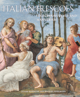 Italian Frescoes: High Renaissance and Mannerism 1510-1600 (Hardcover)