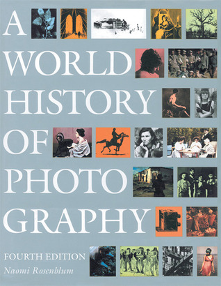 A World History Of Photography By Naomi Rosenblum