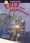 T. Rex and the Great Extinction (Dinosaurs) T. Rex and the Great Extinction (Dinosaurs)