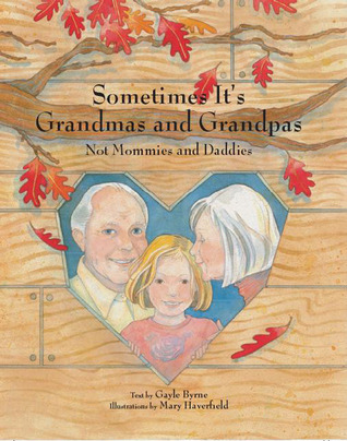 Sometimes It's Grandmas and Grandpas, Not Mommies and Daddies (Hardcover)