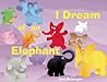 I Dream of an Elephant by Ami Rubinger