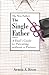 The Single Father: A Dad's Guide to Parenting Without a Partner