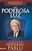 Esa poderosa luz: La apasionante historia del Hermano Pablo (Biografías de grandes líderes de nuestros tiempos) (Spanish Edition)
