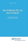 Mathematical Intuition: Phenomenology and Mathematical Knowledge (Synthese Library, 203)