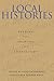Local Histories: Reading the Archives of Composition (Composition, Literacy, and Culture, 163)