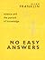 No Easy Answers: Science and the Pursuit of Knowledge