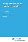 Phase Transitions and Crystal Symmetry (Fundamental Theories of Physics, 38) Phase Transitions and Crystal Symmetry (Fundamental Theories of Physics, 38)