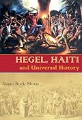 Hegel, Haiti, and Universal History (Illuminations, 74)