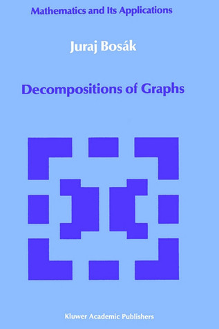 Decompositions of Graphs (Mathematics and its Applications, 47)