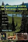 The American People and the National Forests: The First Century of the U.S. Forest Service