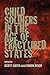 Child Soldiers in the Age of Fractured States by Scott Gates