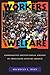 Workers and Welfare: Comparative Institutional Change in Twentieth-Century Mexico (Pitt Latin American Series, 349)