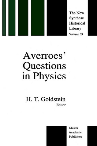 Averroes’ Questions in Physics (The New Synthese Historical Library, 39)