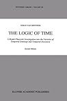 The Logic of Time: A Model-Theoretic Investigation into the Varieties of Temporal Ontology and Temporal Discourse (Synthese Library, 156) The Logic of Time: A Model-Theoretic Investigation into the Varieties of Temporal Ontology and Temporal Discourse (Synthese Library, 156)