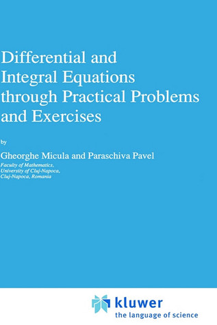 Differential and Integral Equations through Practical Problems and Exercises (Texts in the Mathematical Sciences, 7)