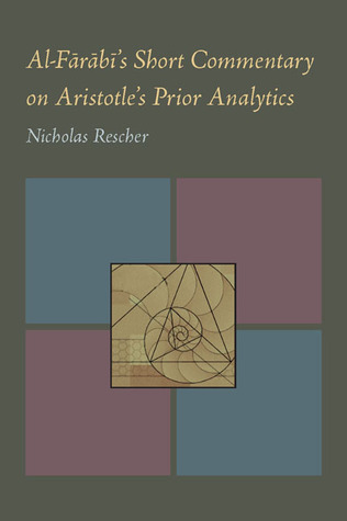 Al-Farabi's Short Commentary on Aristotle's Prior Analytics (Paperback)