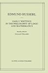 Early Writings in the Philosophy of Logic and Mathematics (Husserliana: Edmund Husserl – Collected Works, 5)