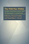 The Wild Man Within: An Image in Western Thought from the Renaissance to Romanticism
