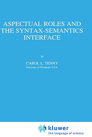 Aspectual Roles and the Syntax-Semantics Interface (Studies in Linguistics and Philosophy, 52)