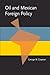 Oil and Mexican Foreign Policy (Pitt Latin American Series)