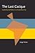 The Last Cacique: Leadership and Politics in a Puerto Rican City (Pitt Latin American Series)