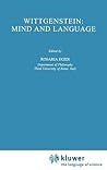 Wittgenstein: Mind and Language (Synthese Library, 245) Wittgenstein: Mind and Language (Synthese Library, 245)