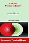 Complex General Relativity (Fundamental Theories of Physics, 69) Complex General Relativity (Fundamental Theories of Physics, 69)
