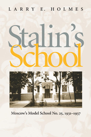 Stalin's School: Moscow's Model School No. 25, 1931-1937 (Paperback)