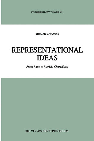 Representational Ideas: From Plato to Patricia Churchland (Synthese Library, 250)