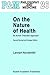 On the Nature of Health: An Action-Theoretic Approach (Philosophy and Medicine, 26)