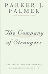 The Company of Strangers: Christians & the Renewal of America's Public Life