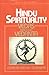 Hindu Spirituality I: Vedas Through Vedanta (World Spirituality: An Encyclopedic History of the Religious Quest, Volume 6)