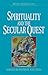 Spirituality and the Secular Quest (World Spirituality: An Encyclopedic History of the Religious Quest, Volume 22)