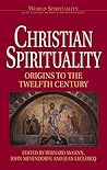 Christian Spirituality I: Origins to the Twelfth Century (World Spirituality: An Encyclopedic History of the Religious Quest, Volume 16) Christian Spirituality I: Origins to the Twelfth Century (World Spirituality: An Encyclopedic History of the Religious Quest, Volume 16)