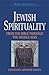 Jewish Spirituality I: From the Bible Through the Middle Ages (World Spirituality: An Encyclopedic History of the Religious Quest, Volume 13)