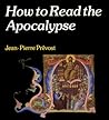 How to Read the Apocalypse (The Crossroad Adult Christian Formation) How to Read the Apocalypse (The Crossroad Adult Christian Formation)