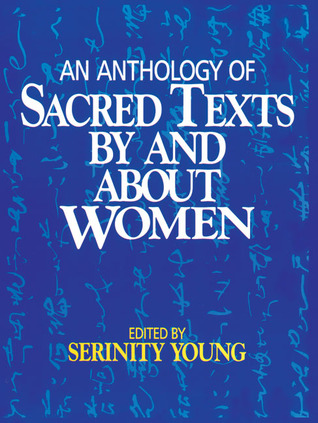 An Anthology of Sacred Texts By and About Women (Paperback)