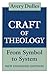 The Craft of Theology: From Symbol to System, Expanded Edition