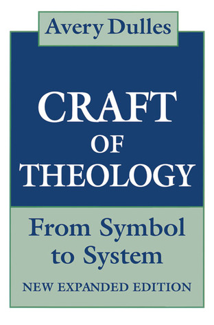 The Craft of Theology: From Symbol to System, Expanded Edition