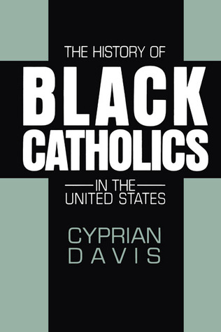 The History of Black Catholics in the United States (Paperback)