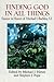 Finding God in All Things: Essays in Honor of Michael J. Buckley, S.J.