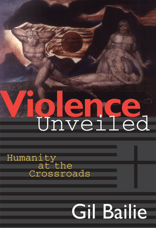 Violence Unveiled: Humanity at the Crossroads (Paperback)