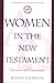 Women in the New Testament: Questions and Commentary (Companions to the New Testament)