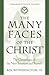The Many Faces of Christ: The Christologies of the New Testament and Beyond (Companions to the New Testament)